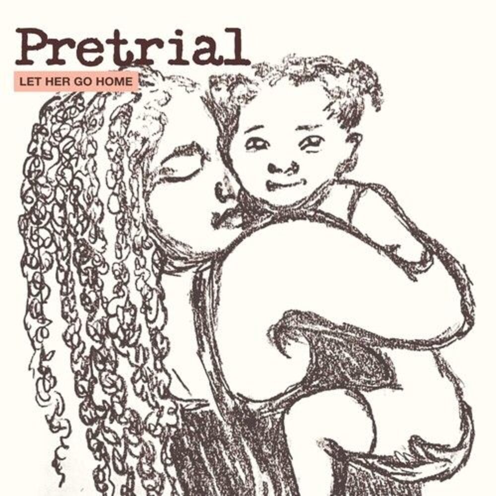 Pretrial (Let Her Go Home)
